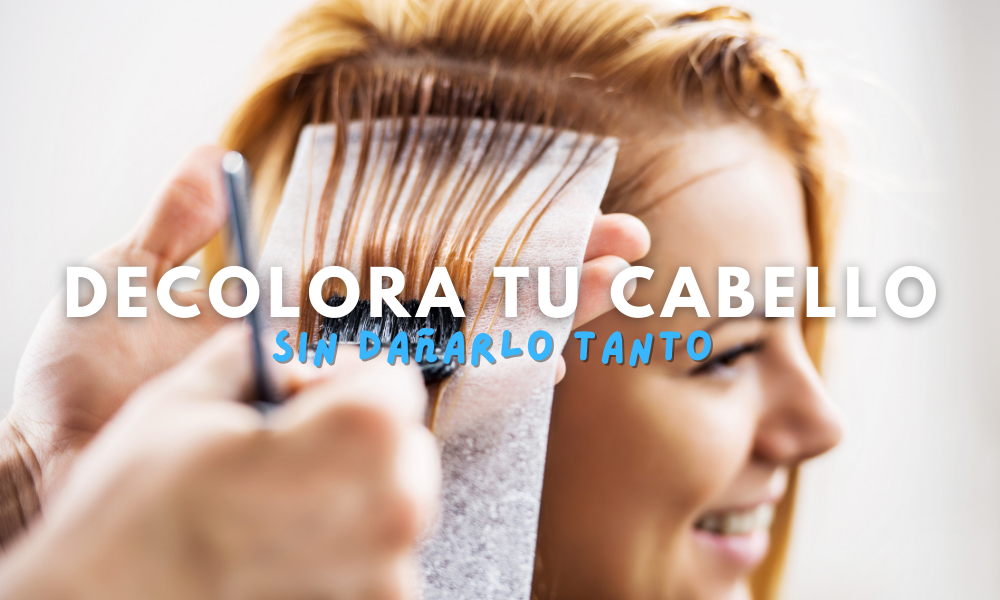 Cómo decolorar tu cabello sin dañarlo (demasiado)